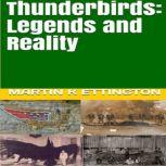 Thunderbirds Legends and Reality, Martin K. Ettington