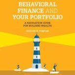 Behavioral Finance and Your Portfolio..., Michael M. Pompian