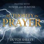 Authority in Prayer, Dutch Sheets