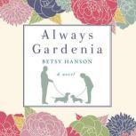 Always Gardenia, Betsy Hanson