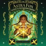 Astra Fox and the Rise of the Wonderw..., Isaac Fitzsimons