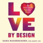 Love by Design, Dr. Sara Nasserzadeh