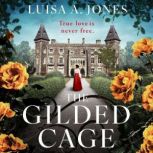 The Gilded Cage, Luisa A. Jones