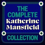 The Complete Katherine Mansfield Coll..., Katherine Mansfield