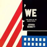 We the People of the United States, Joshua Bennett