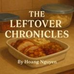 The Leftover Chronicles Stories from..., Hoang Nguyen