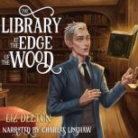 The Library at the Edge of the Wood, Liz Delton