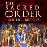 The Sacred Order, Roger L. Brooks