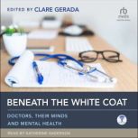 Beneath the White Coat, Clare Gerada