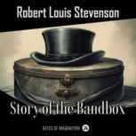 Story of the Bandbox, Robert Louis Stevenson