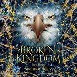 Broken Kingdom, Shannon Riley