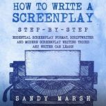How to Write a Screenplay StepbySt..., Sandy Marsh