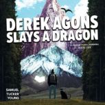 Derek Agons Slays A Dragon, Samuel Tucker Young