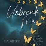Unbreak Me, C.A. Grieco