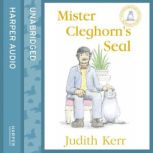 Mister Cleghorns Seal, Judith Kerr