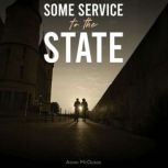 Some Service to the State, Aidan McQuade