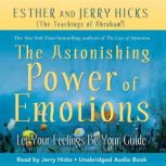 The Astonishing Power of Emotions, Esther Hicks