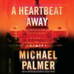 A Heartbeat Away, Michael Palmer