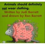 Animals Should Definitely Not Wear Cl..., Judi Barrett