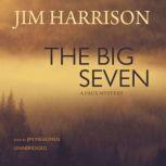 The Big Seven A Faux Mystery, Jim Harrison