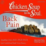 Chicken Soup for the Soul Healthy Living Series  Back Pain Important Facts, Inspiring Stories, Jonathan Greer