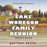 Lake Wobegon Family Reunion, Garrison Keillor