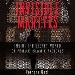 Invisible Martyrs, Farhana Qazi