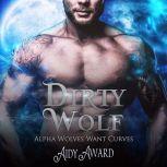 Dirty Wolf A Curvy Girl and Wolf Shifter Romance, Aidy Award