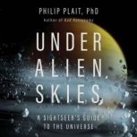 Under Alien Skies, Philip Plait PhD