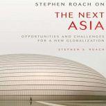 Stephen Roach on the Next Asia, Stephen S. Roach