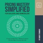 Pricing Mastery Simplified For Builde..., Randy Stanbury