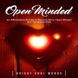 Open Minded An Affirmations Bundle t..., Bright Soul Words