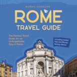 Rome Travel Guide The Perfect Travel..., Roman Hunsche