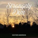 STRANGELY DIM, Heather Anderson