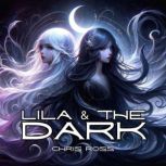 Lila  The Dark, Chris Ross