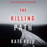 The Killing Path An Alexa Chase Susp..., Kate Bold