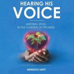 Hearing His Voice, Meredith Swift