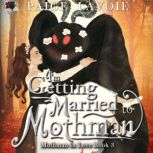 Im Getting Married to Mothman, Paige Lavoie