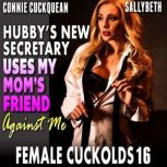 Hubbys New Secretary Uses My Moms F..., Connie Cuckquean