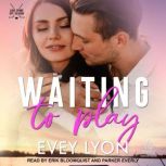 Waiting To Play, Evey Lyon