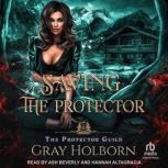 Saving the Protector, Gray Holborn