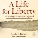 A Life for Liberty, Randy E. Barnett