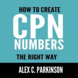 How to Create CPN Numbers the Right W..., Alex C. Parkinson