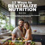 12 Ways To Revitalize Nutrition  Boo..., Michael Ansara