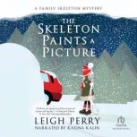 The Skeleton Paints a Picture, Leigh Perry