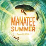 Manatee Summer, Evan Griffith