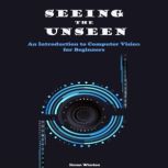 Seeing the Unseen, Simon Winston