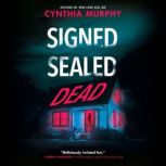 Signed Sealed Dead, Cynthia Murphy