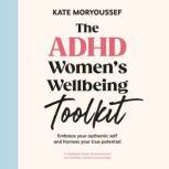 The ADHD Womens WellBeing Toolkit, Kate Moryoussef