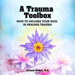 A Trauma Toolbox, Victoria McGee